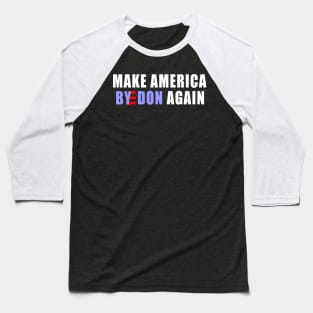 MAKE AMERICA BYEDON AGAIN ANTI TRUMP Baseball T-Shirt